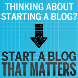 start-a-blog-that-matters-250x250