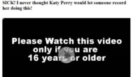[SCAM ALERT] SICK! I never thought Katy Perry would let someone record her doing this!