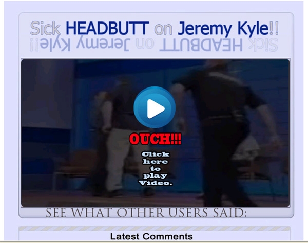 'HA I just saw a wicked headbutt on Jeremy Kyle. Run Kyle Run' – Facebook Scam
